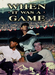 When It Was a Game