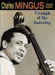 Charles Mingus: Triumph of the Underdog