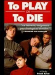 To Play or to Die
