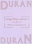 Duran Duran: Sing Blue Silver