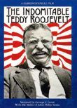 The Indomitable Teddy Roosevelt
