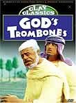 Clay Classics: God's Trombones
