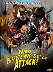 When Puppets and Dolls Attack!