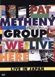Pat Metheny: We Live Here: Live in Japan