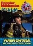 Popular Mechanics for Kids: Firefighters and Other Life Saving Heroes