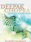 How to Know God: Deepak Chopra