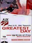 The U.S. Ski Team's Greatest Day: 2004 Birds of Prey