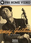 American Masters: Woody Guthrie: Ain't Got No Home