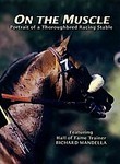 On the Muscle: Portrait of a Thoroughbred Racing Stable