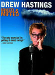 Drew Hastings: Irked & Miffed