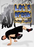 Let's Break with B-Boy Legacy