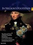 In Nelson's Footsteps: Life and Times of Lord Horatio Nelson