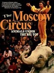 The Moscow Circus: Animals Under the Big Top