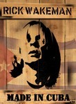 Rick Wakeman: Made in Cuba