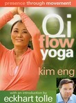 Kim Eng: Presence Through Movement: Qi Flow Yoga