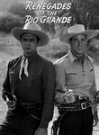 Renegades of the Rio Grande