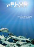 The Blue Planet: Seas of Life: Seasonal Seas / Coral Seas