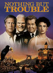 Nothing But Trouble