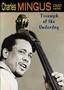 Charles Mingus: Triumph of the Underdog