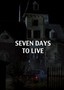 Seven Days to Live