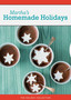 Martha Stewart Holidays: Homemade Holidays