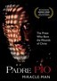 Padre Pio: Miracle Man