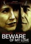 Beware of My Love