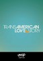 Transamerican Love Story